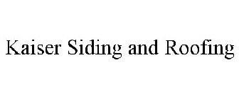 KAISER SIDING AND ROOFING