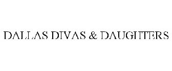 DALLAS DIVAS & DAUGHTERS