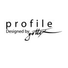 PROFILE DESIGNED BY GOTTEX