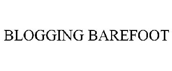 BLOGGING BAREFOOT