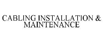 CABLING INSTALLATION & MAINTENANCE