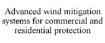 ADVANCED WIND MITIGATION SYSTEMS FOR COMMERCIAL AND RESIDENTIAL PROTECTION