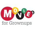 MOVIES FOR GROWNUPS