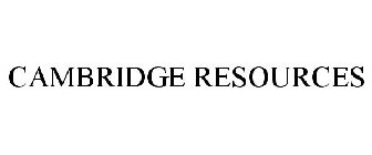 CAMBRIDGE RESOURCES