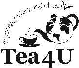 TEA 4 U EXPERIENCE THE WORLD OF TEA