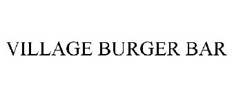 VILLAGE BURGER BAR