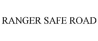 RANGER SAFE ROAD