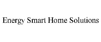 ENERGY SMART HOME SOLUTIONS