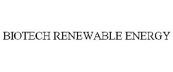BIOTECH RENEWABLE ENERGY