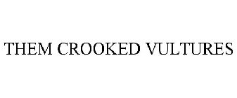 THEM CROOKED VULTURES
