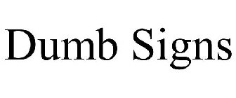 DUMB SIGNS