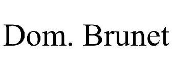 DOM. BRUNET