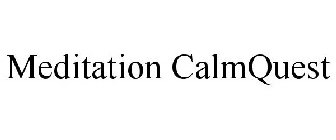 MEDITATION CALMQUEST