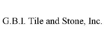 G.B.I. TILE AND STONE, INC.