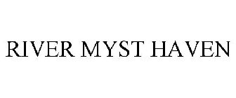 RIVER MYST HAVEN