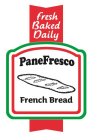 FRESH BAKED DAILY PANE FRESCO FRENCH BREAD