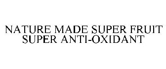 NATURE MADE SUPER FRUIT SUPER ANTI-OXIDANT