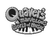 QUAVER'S MARVELOUS WORLD OF MUSIC