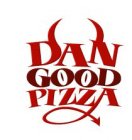 DAN GOOD PIZZA