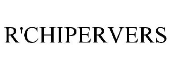 R'CHIPERVERS