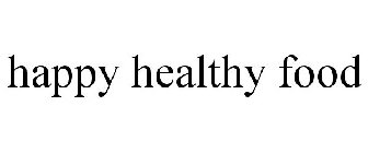 HAPPY HEALTHY FOOD