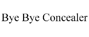 BYE BYE CONCEALER