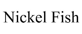 NICKEL FISH