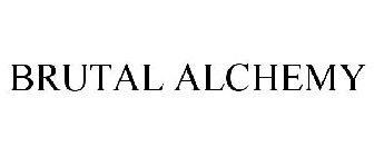 BRUTAL ALCHEMY