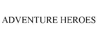 ADVENTURE HEROES