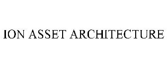 ION ASSET ARCHITECTURE