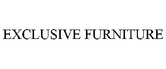 EXCLUSIVE FURNITURE