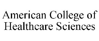 AMERICAN COLLEGE OF HEALTHCARE SCIENCES