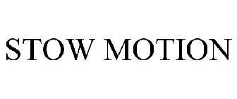 STOW MOTION