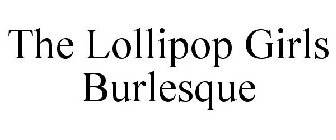 THE LOLLIPOP GIRLS BURLESQUE