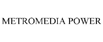 METROMEDIA POWER