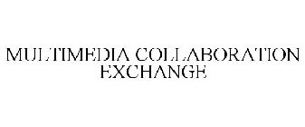 MULTIMEDIA COLLABORATION EXCHANGE