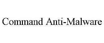 COMMAND ANTI-MALWARE