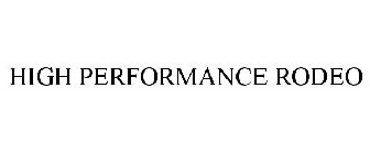 HIGH PERFORMANCE RODEO