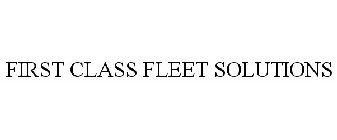 FIRST CLASS FLEET SOLUTIONS