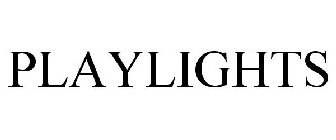 PLAYLIGHTS