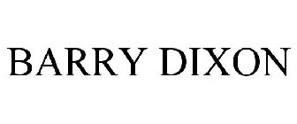 BARRY DIXON