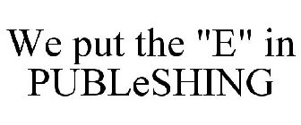WE PUT THE 