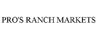 PRO'S RANCH MARKETS