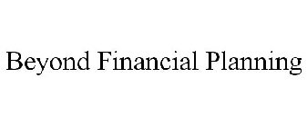 BEYOND FINANCIAL PLANNING