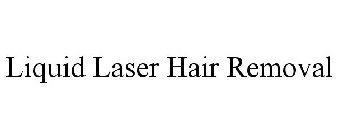 LIQUID LASER HAIR REMOVAL