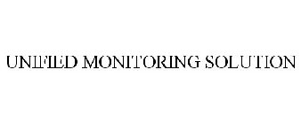 UNIFIED MONITORING SOLUTION