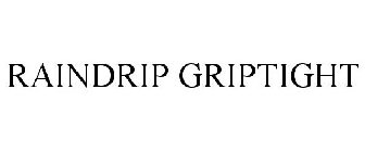 RAINDRIP GRIPTIGHT