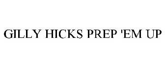 GILLY HICKS PREP 'EM UP