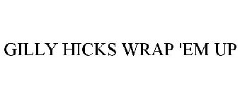 GILLY HICKS WRAP 'EM UP