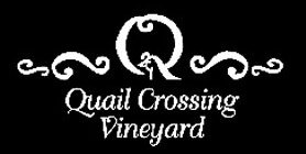 Q QUAIL CROSSING VINEYARD